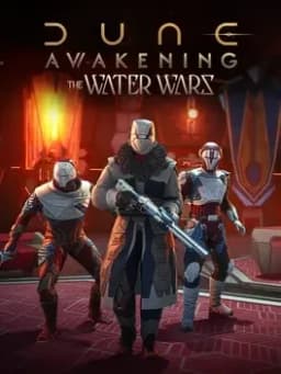 Dune Awakening: The Water Wars